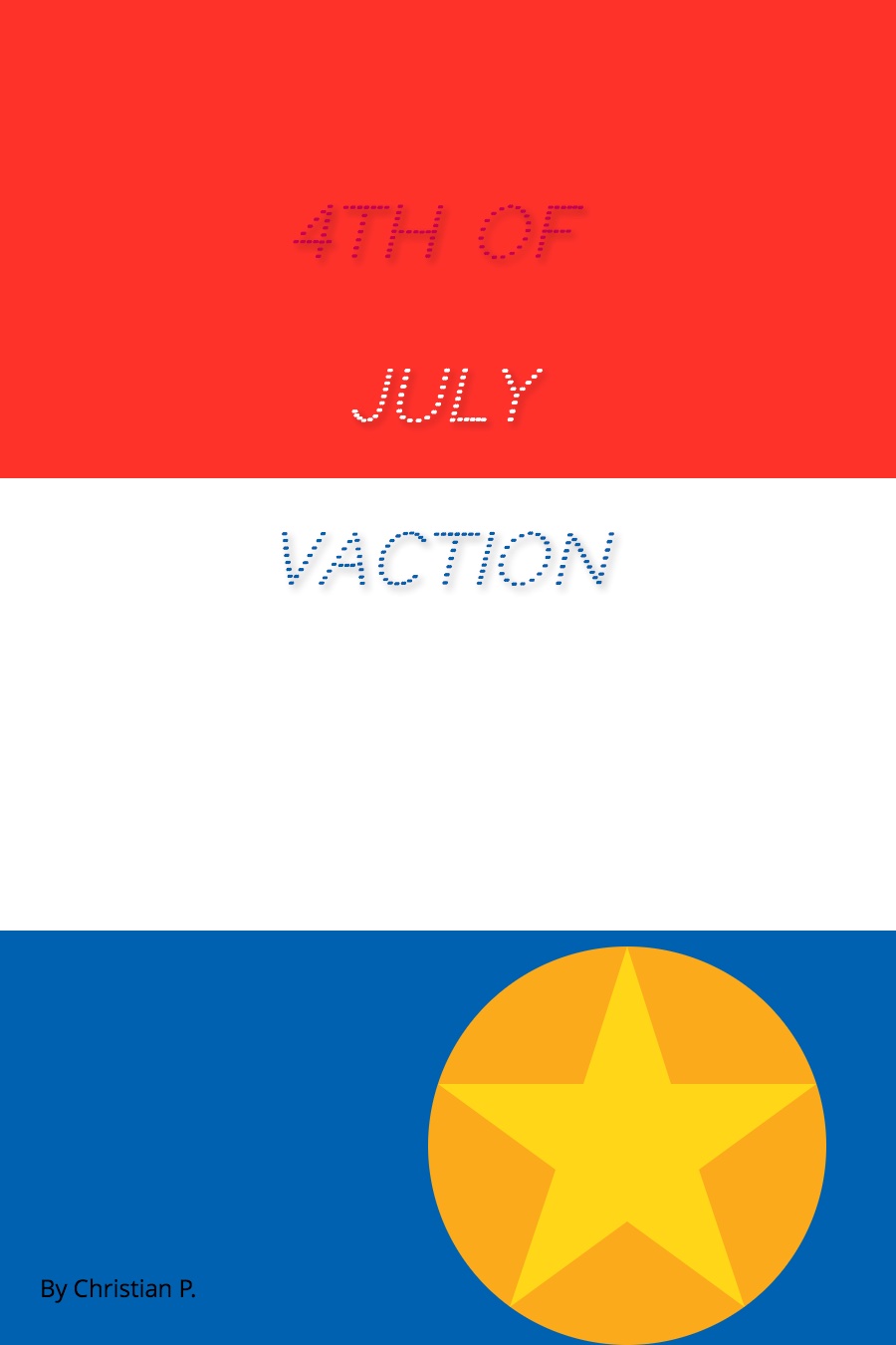 4th of July Vaction by Christian P