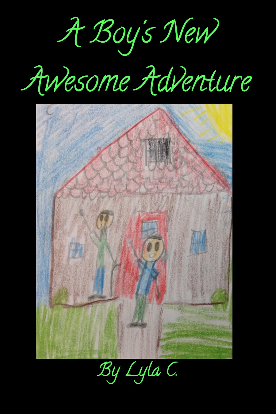 A Boys New Awesome Adventure by Lyla C