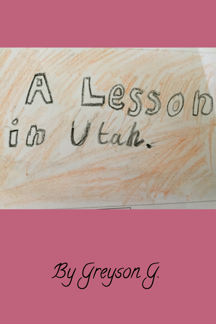 A Lesson In Utah by Greyson G (1)