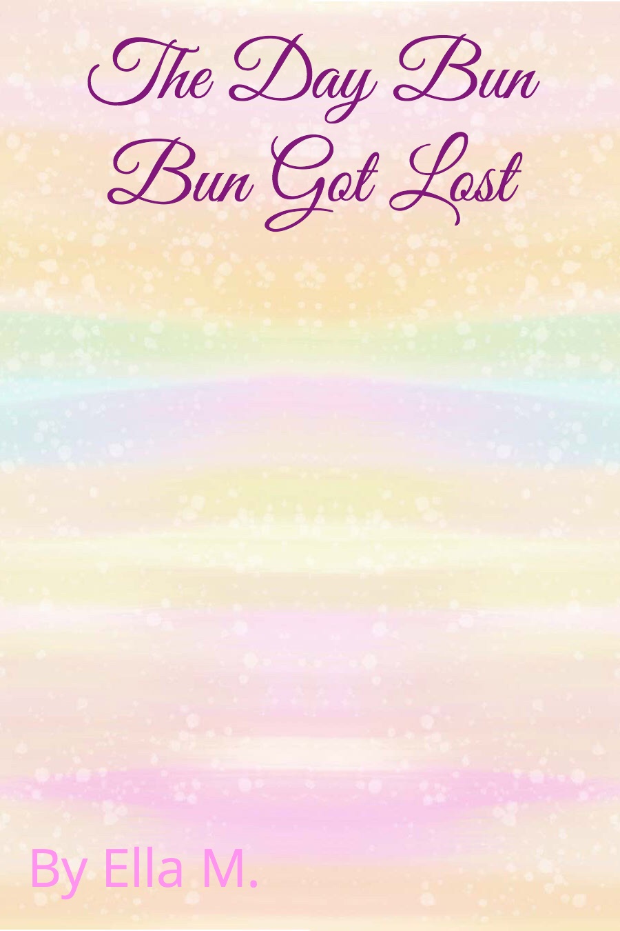 Bun Bun Gets Lost by Ella M