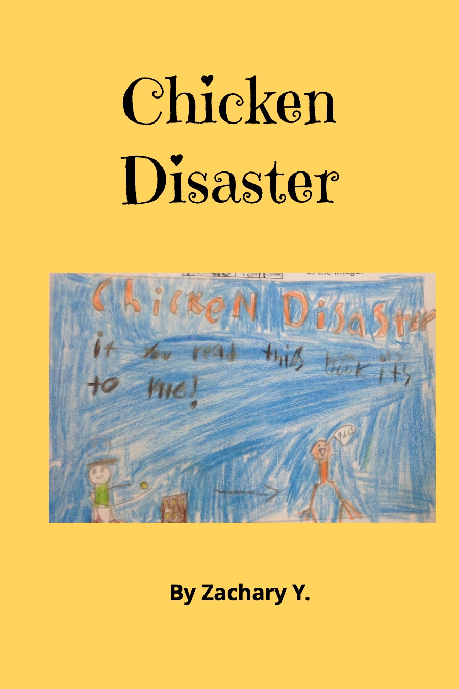 Chicken Disaster By Zachary Y