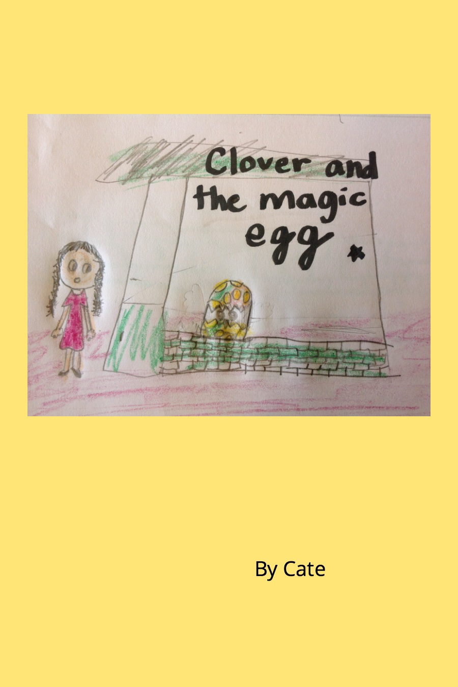 Clover and the Magic Egg by Cate S