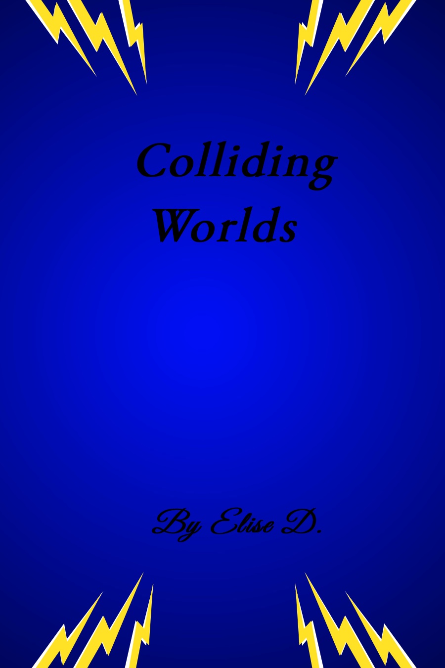 Colliding Worlds by Elise D