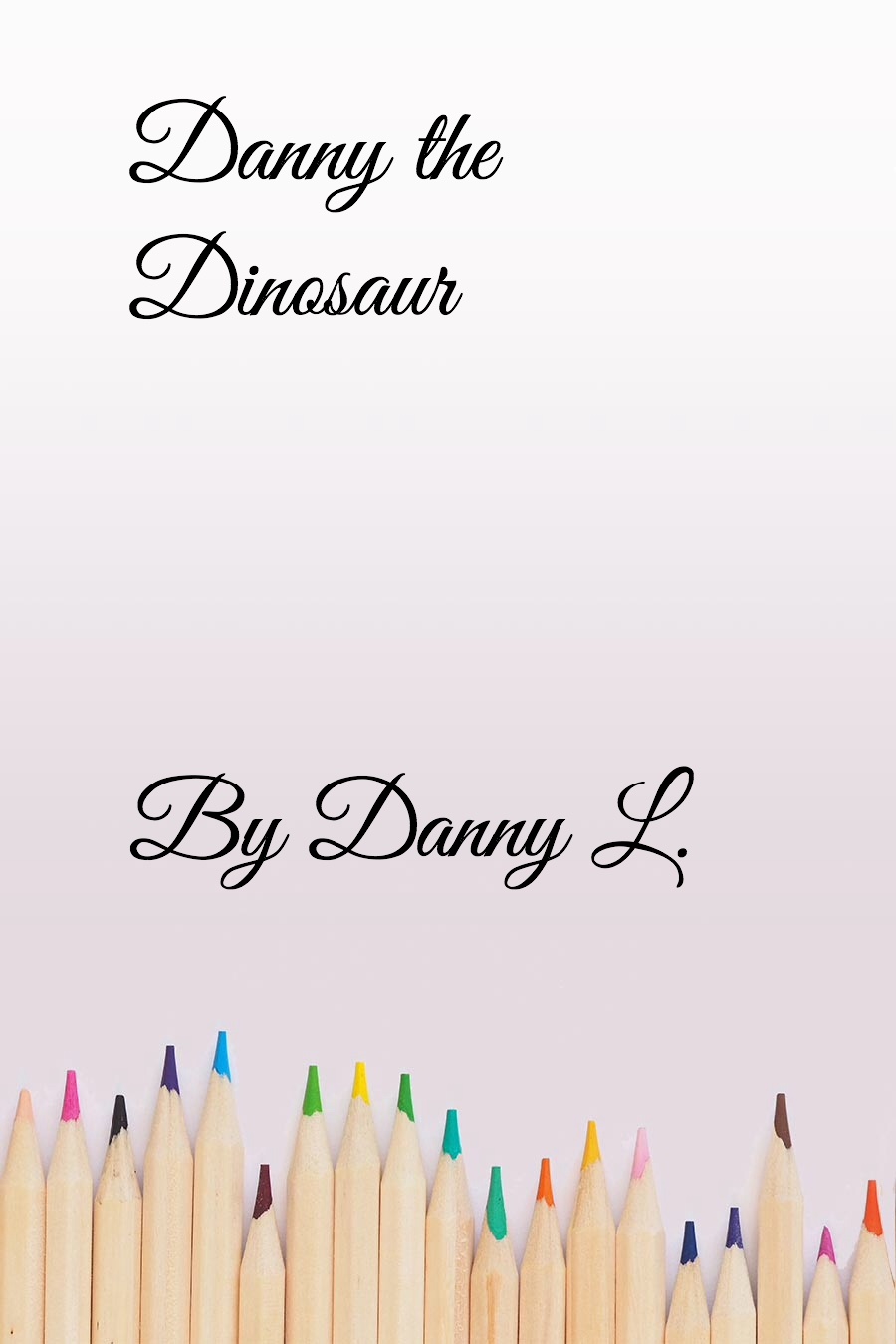 Danny the Dinosaur by Daniel L