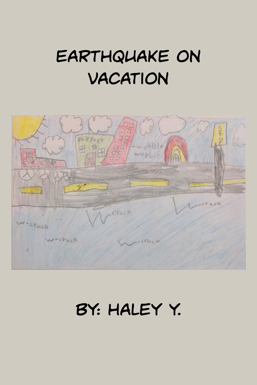 Earthquake on Vacation by Haley Y