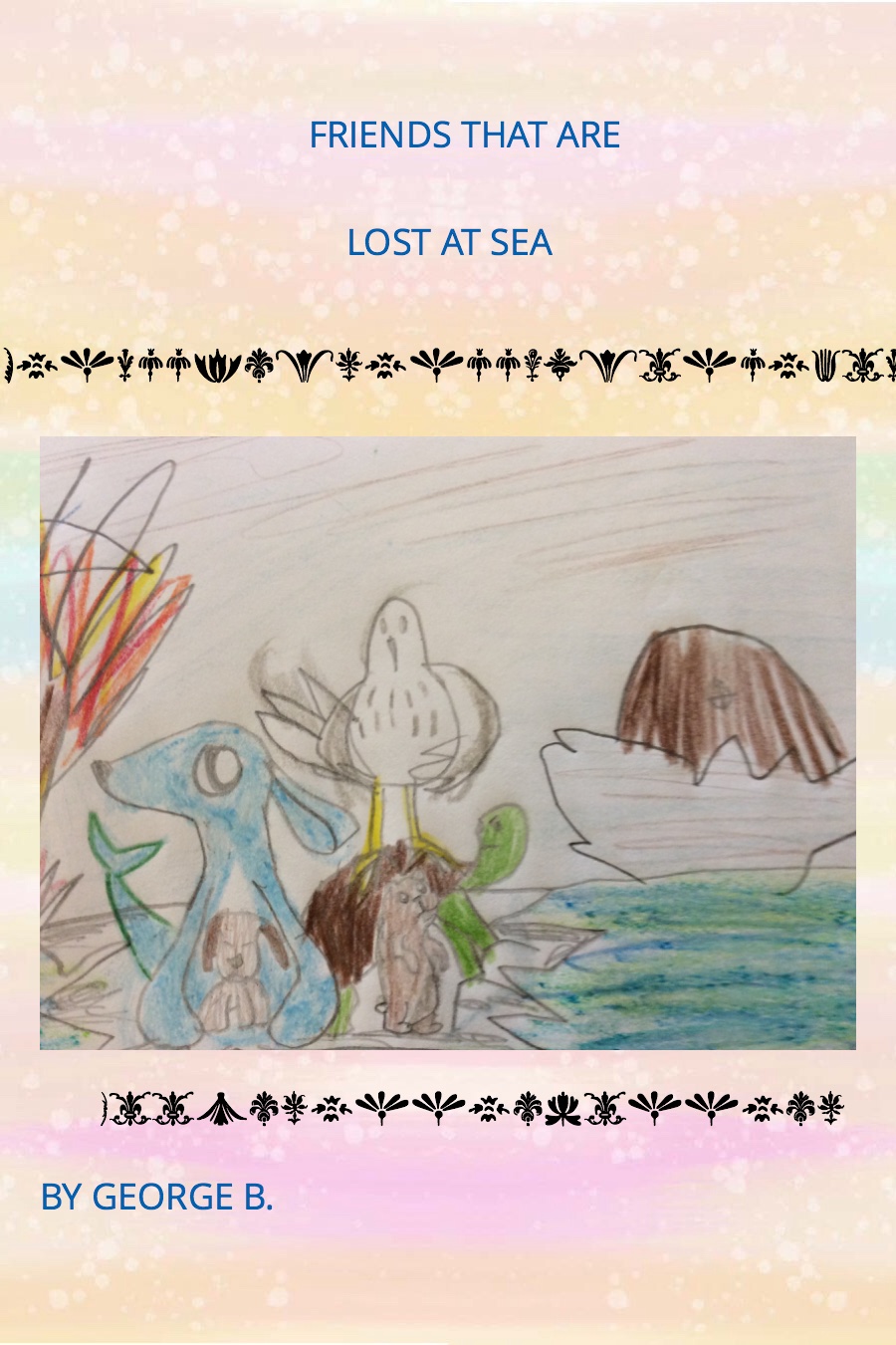 Friends that are Lost at Sea by George B