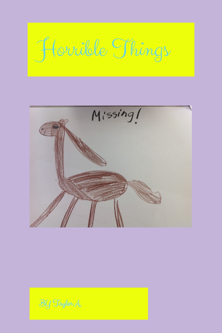 Horrible Things by Taylor A