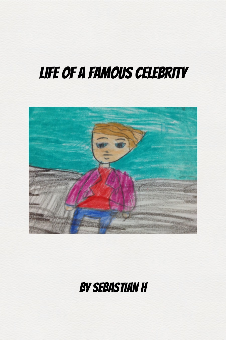 Life of a Famous Celebrity by Sebastian H