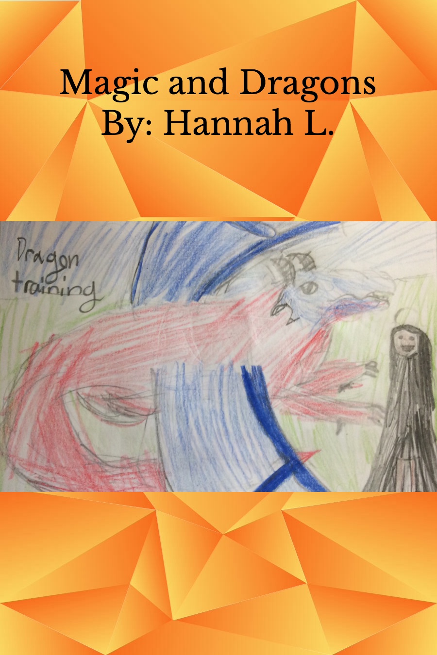 Magic and dragons by hannah l