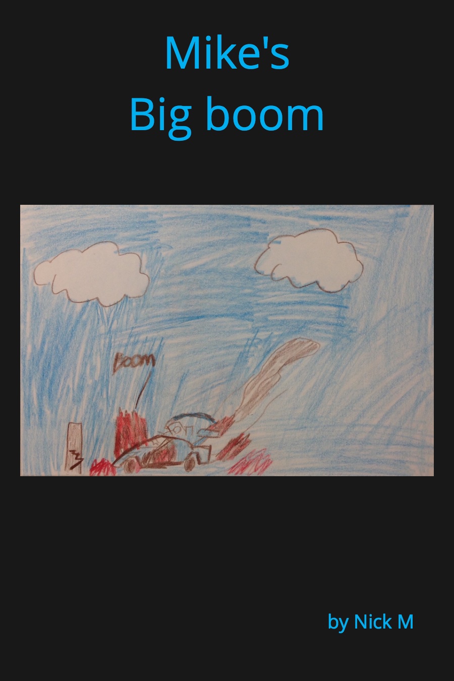 Mike’s Big Boom by Nick M