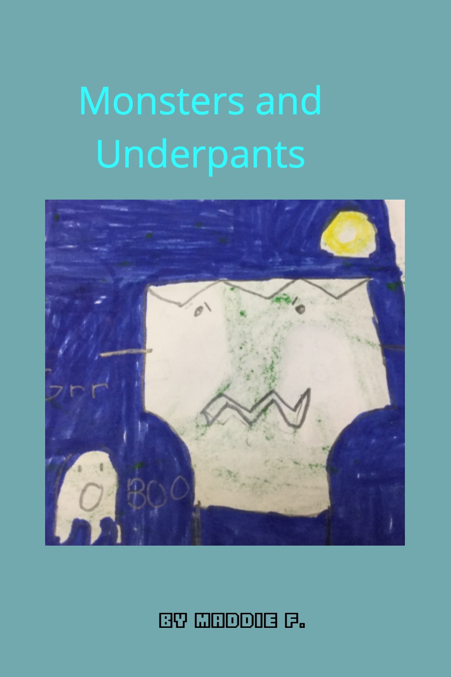 Monsters and underpants by Madeleine F