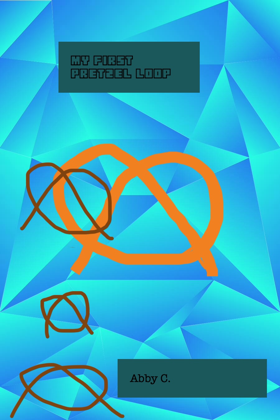 My First Pretzel Loop