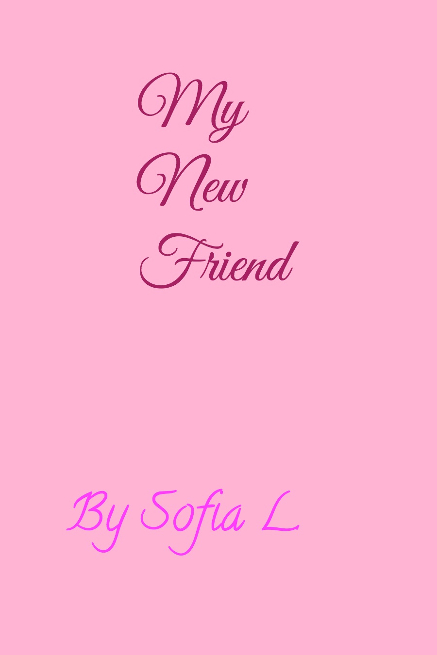 My New Friend by Sofia L