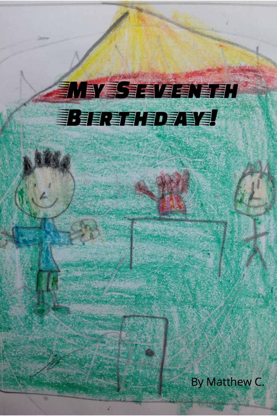 My Seventh Birthday by Matthew C