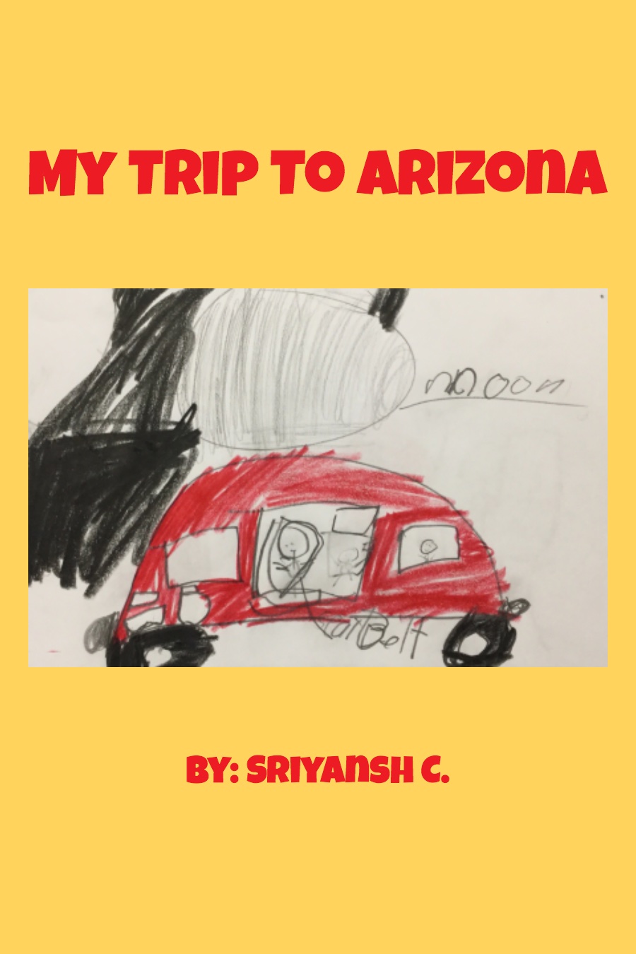 My Trip To Arizona by Sriyansh C