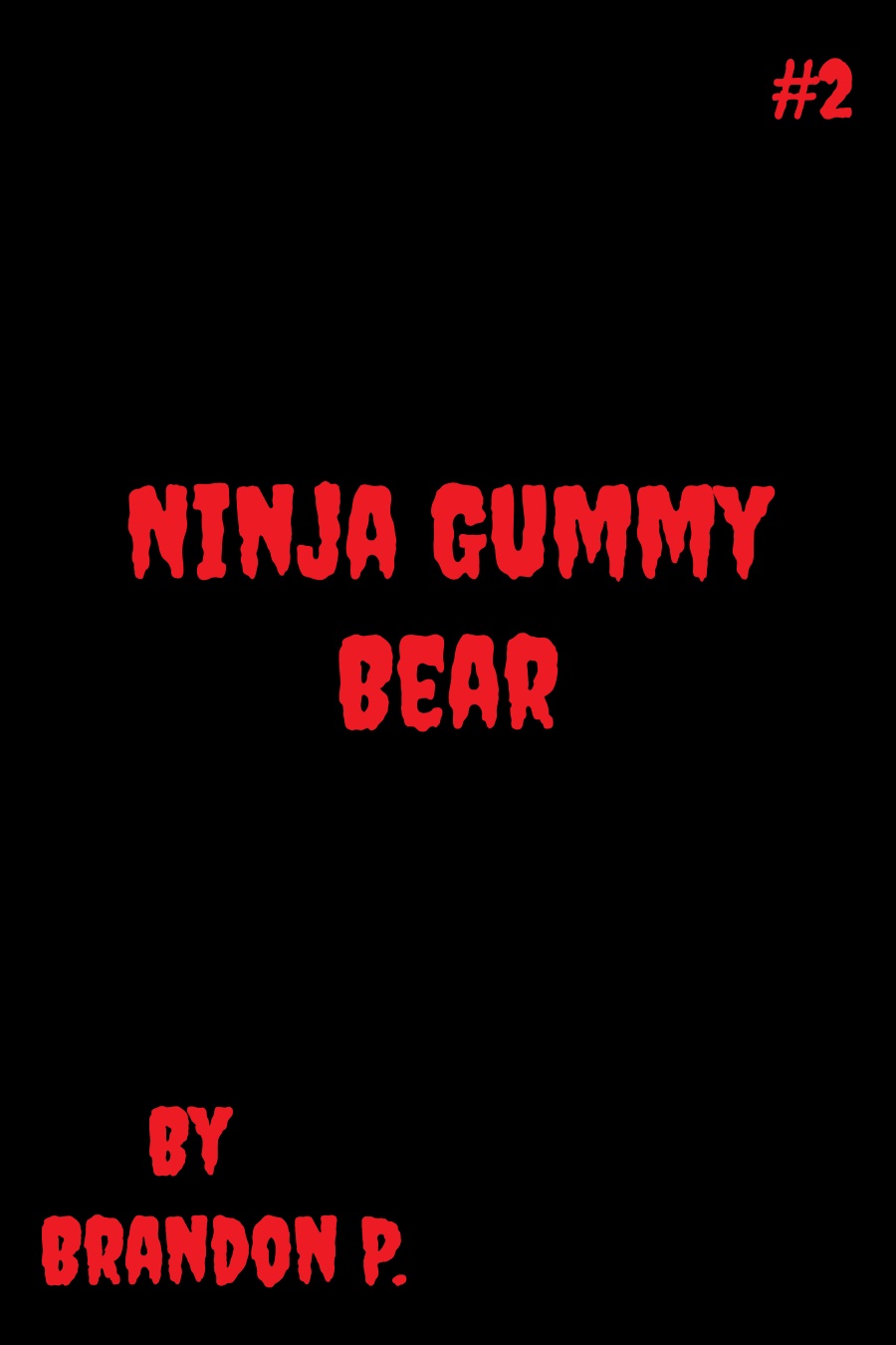 Ninja Gummy Bear Part 2 by Brandon P