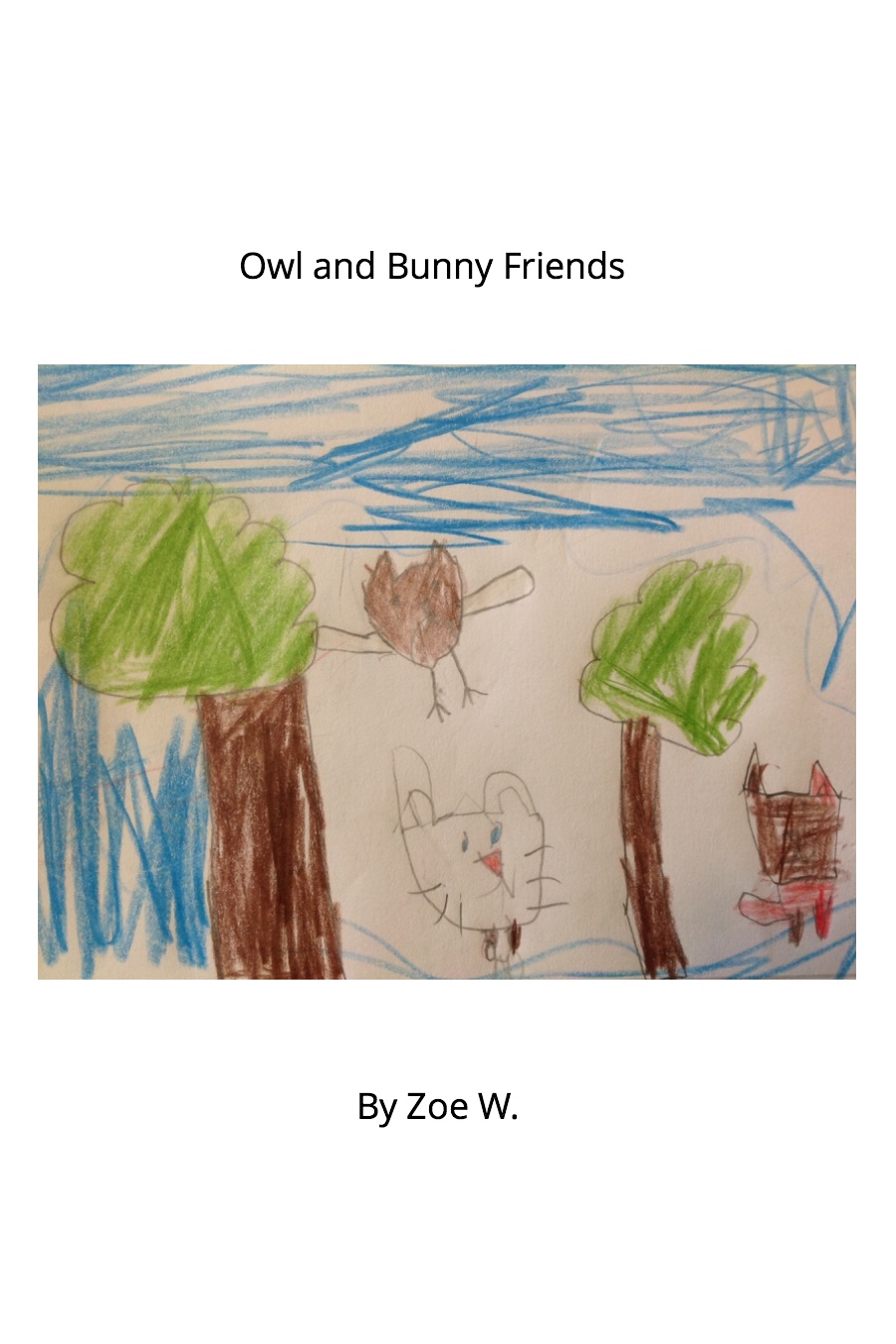Owl and Bunny Friends! By Zoe W