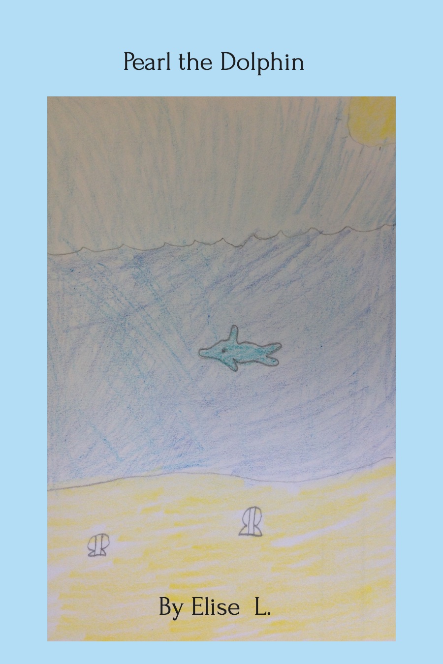 Pearl the Dolphin by Elise L