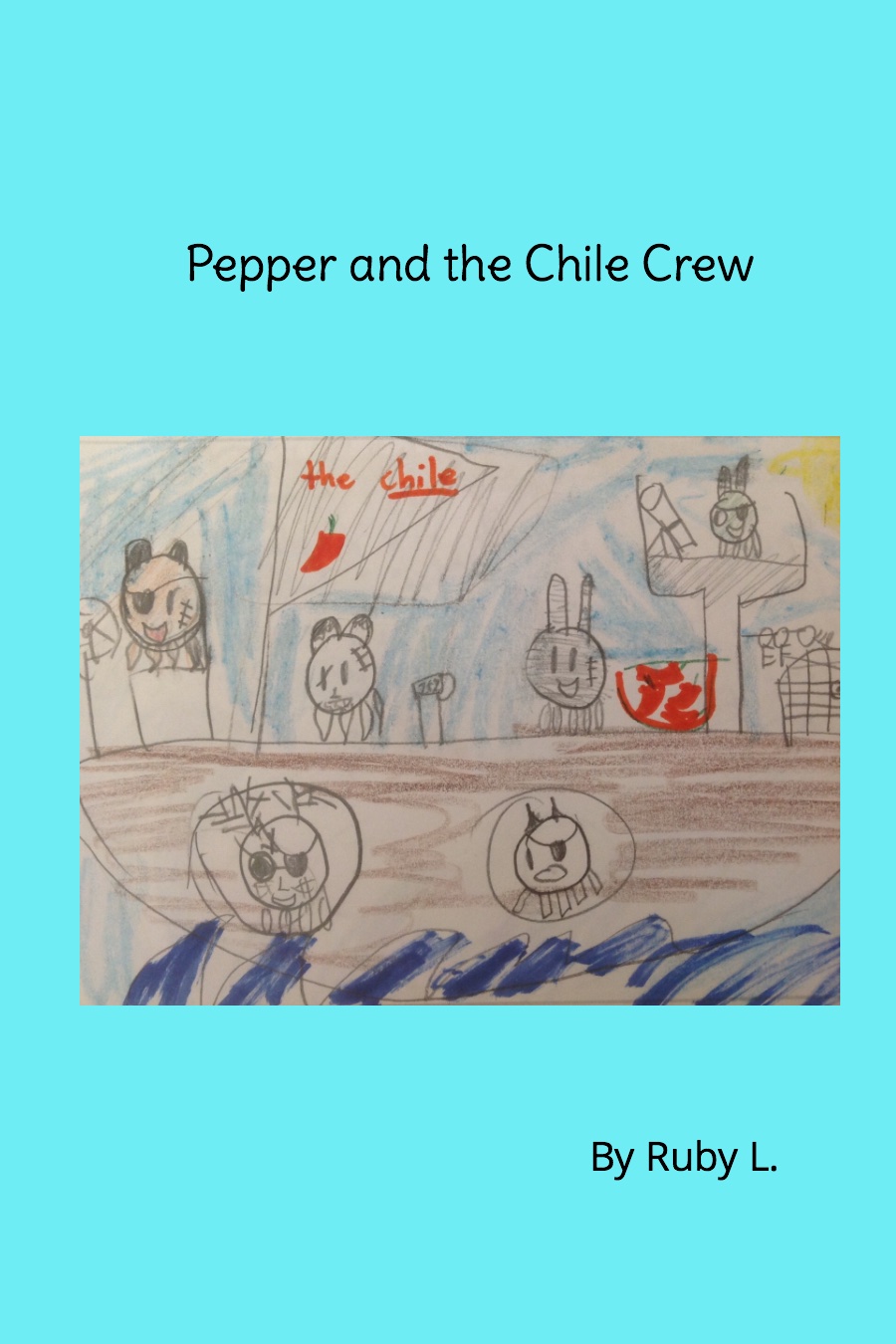 Pepper and the Chile Crew by Ruby L