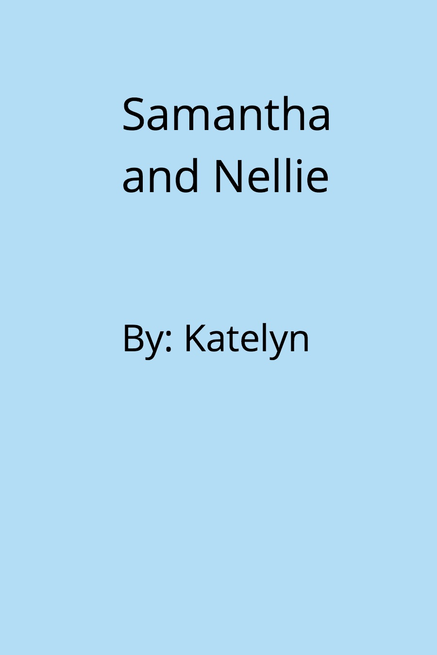 Smantha and Nellie