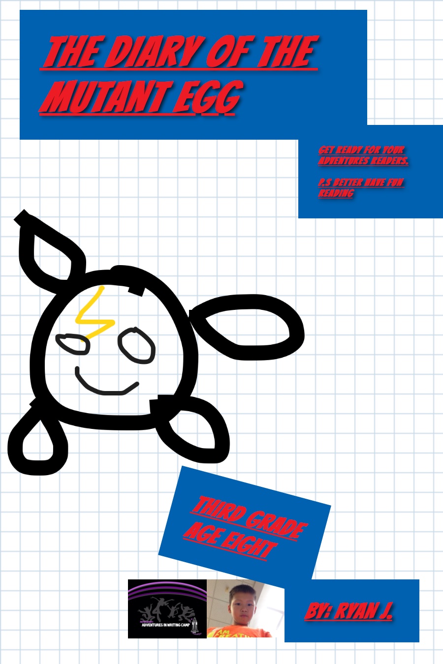 The Adventures Of The Mutant Egg by Ryan J