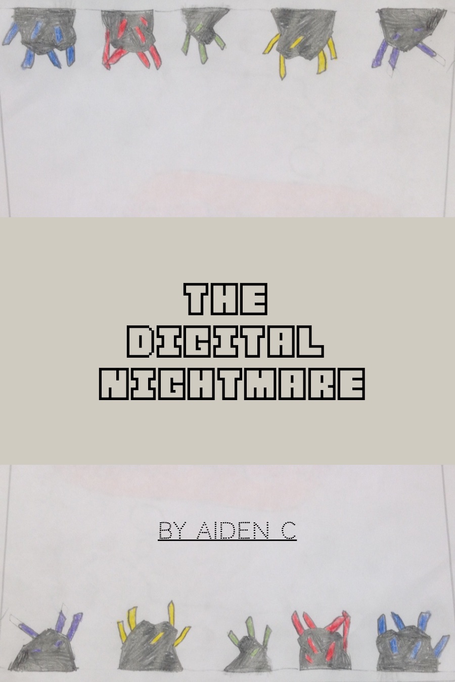 The Digital Nightmare by Aiden C