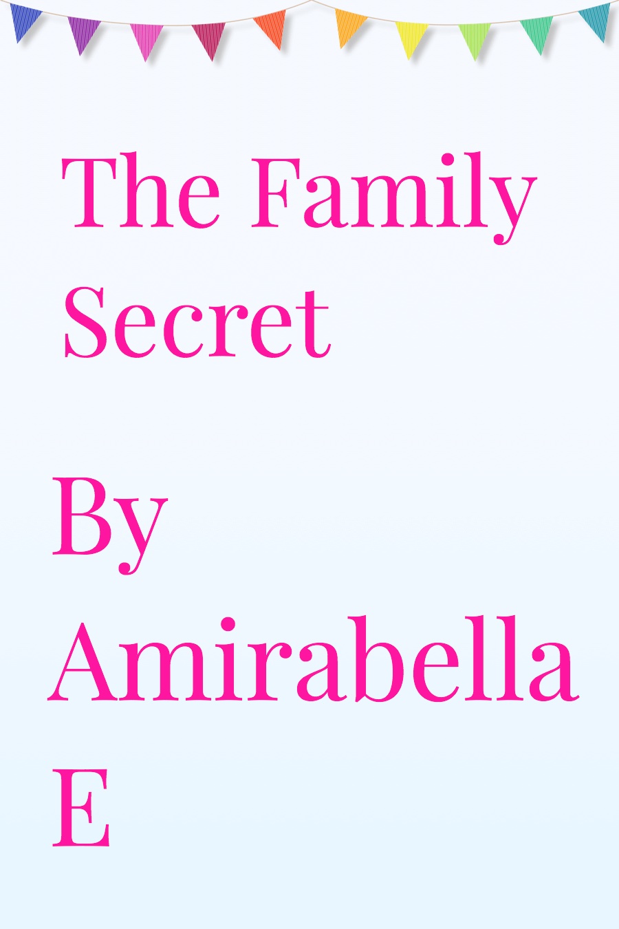 The Family Secret by Amirabella E