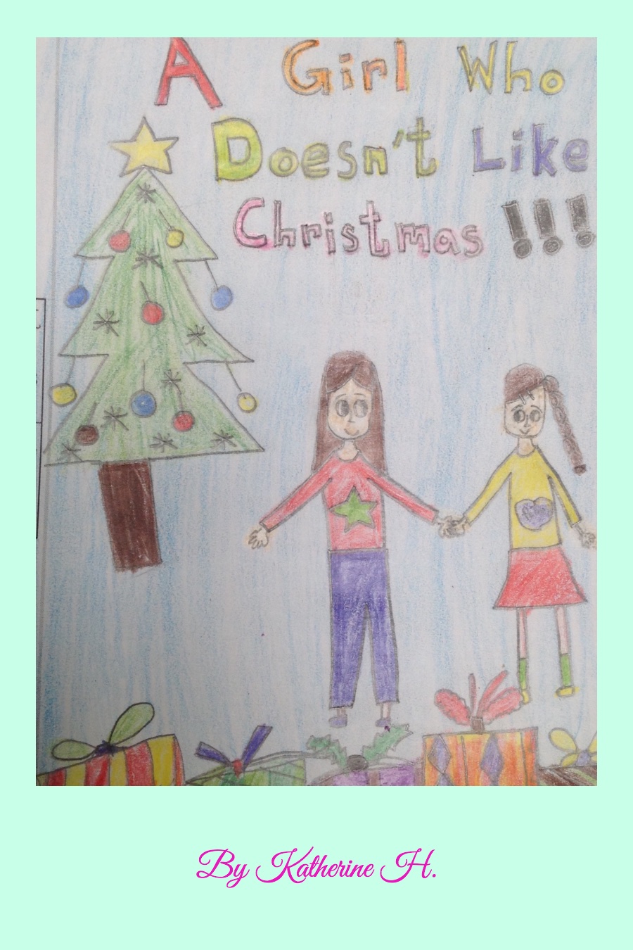 The Girl Who Doesnt Like Christmas by Katherine H
