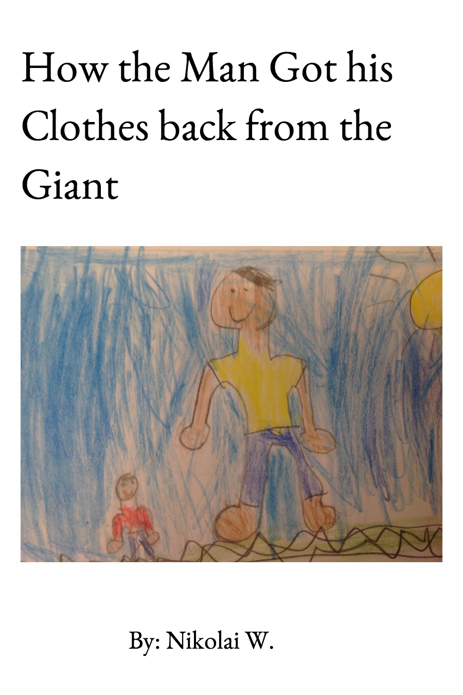 The Man Who Got His Clothes Back from the Giant by Nikolai W