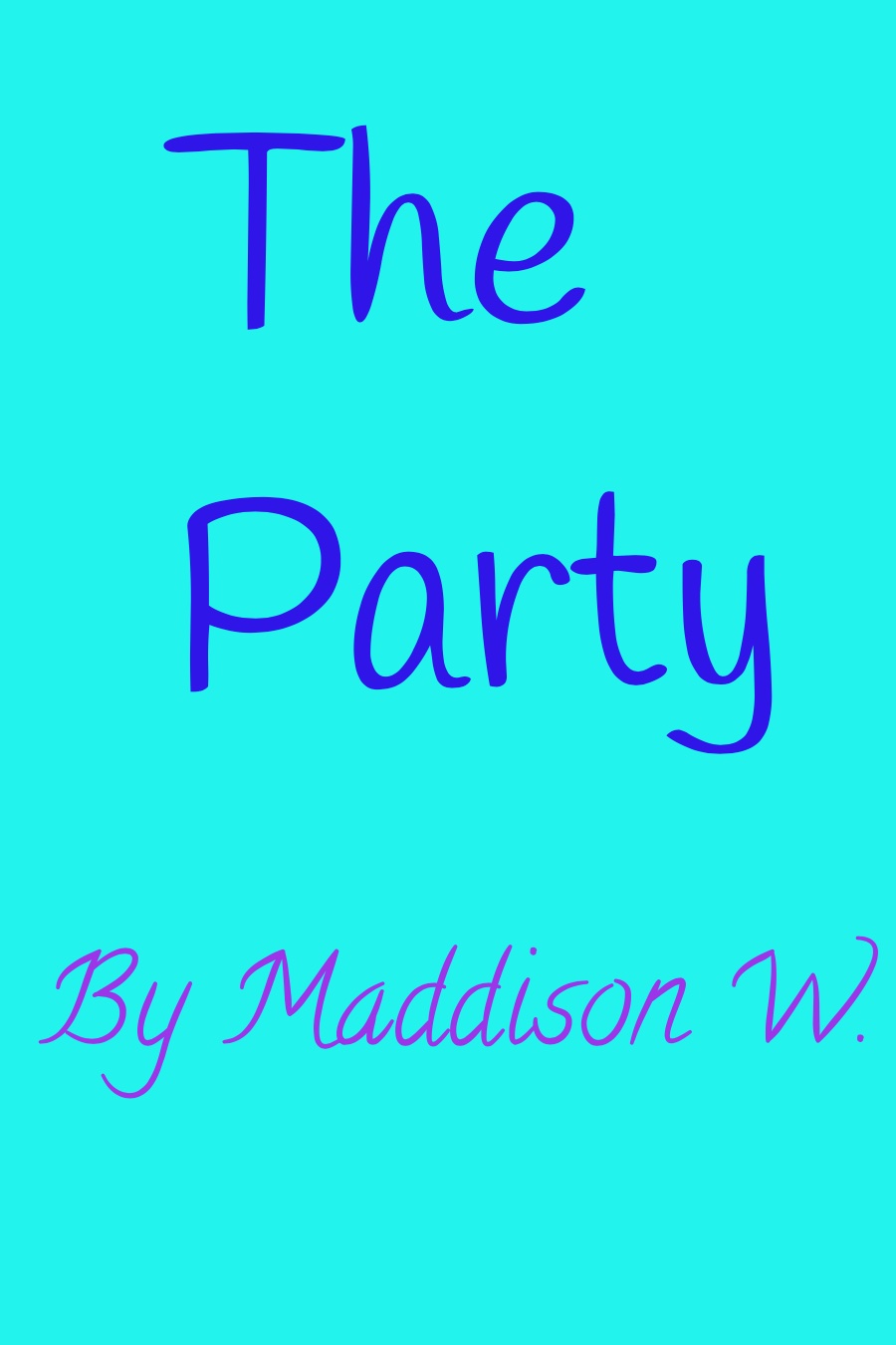 The Party By Maddison W