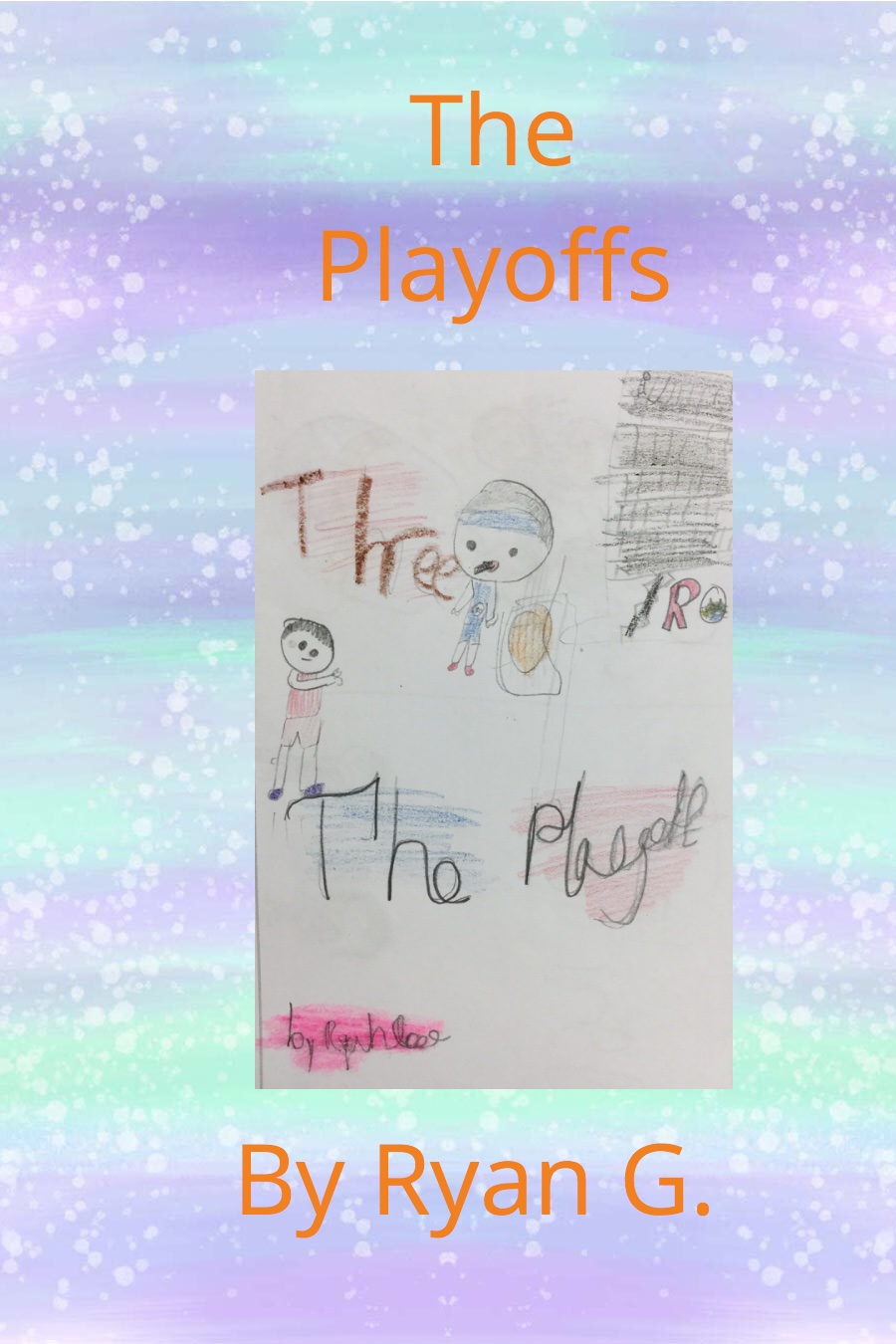 The Playoffs by Ryan G