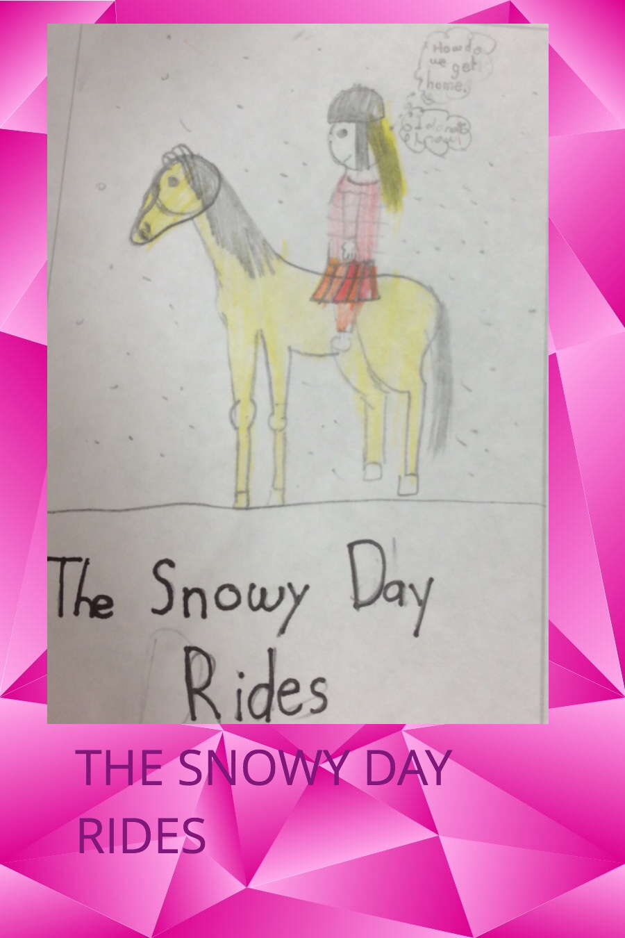 The Snowy Day Rides by Carolyn W