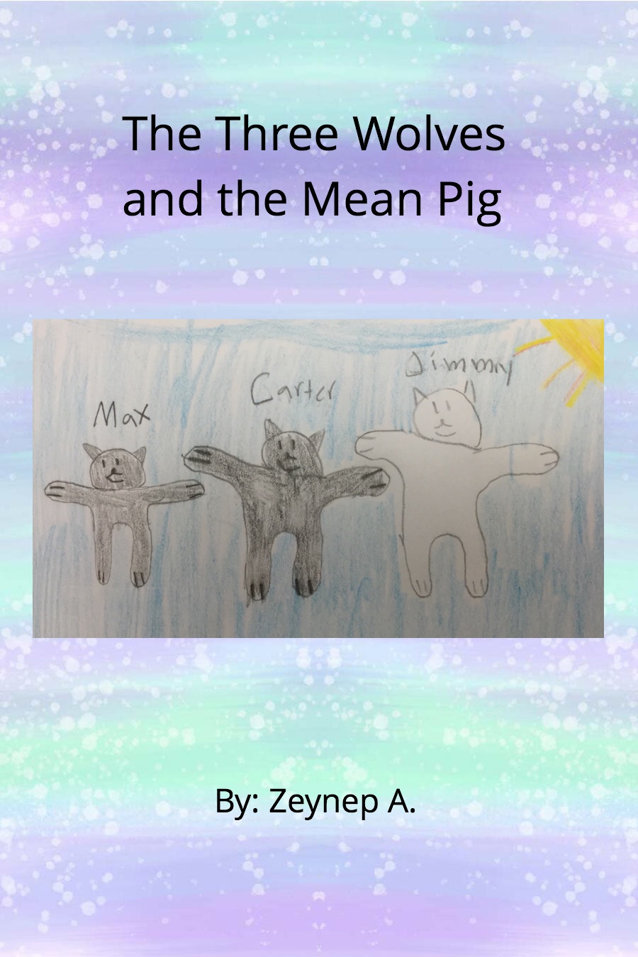 The Three Little Wolves and the Mean Pig by Zeynep A