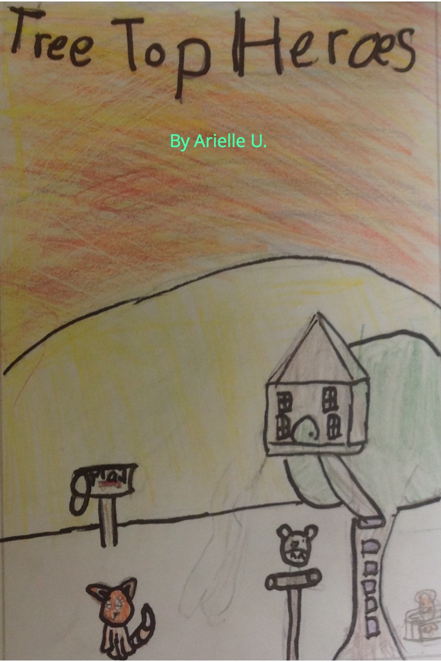 The Tree Top Heroes by Arielle U