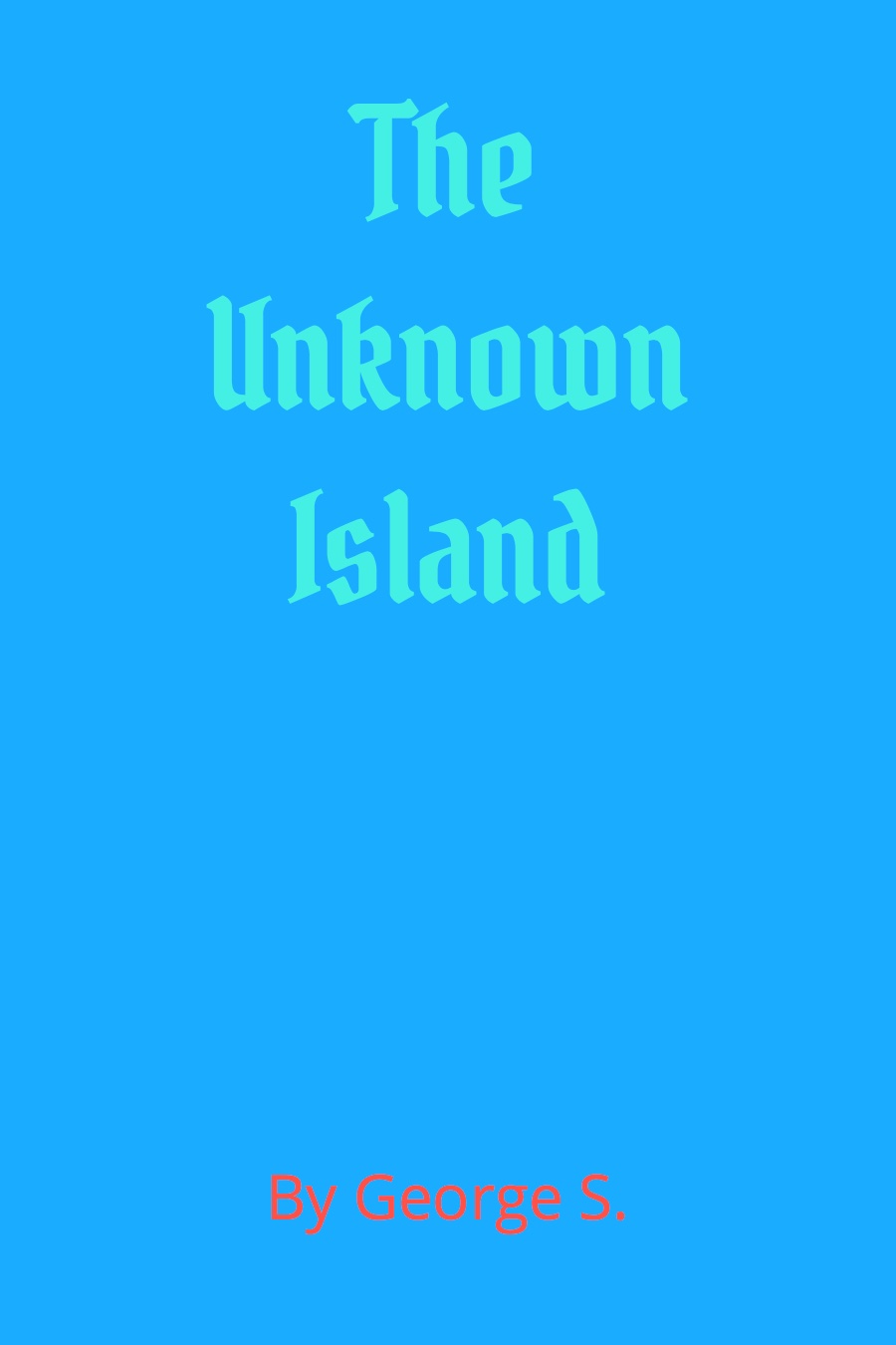 The Unknown Island by George S