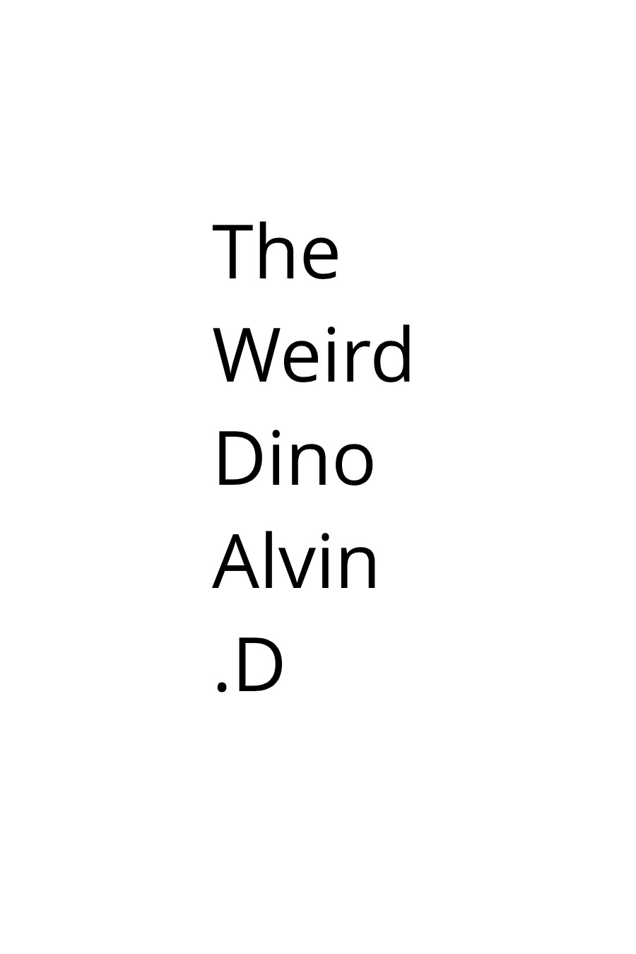 The Weird Dinosaur- Alvin