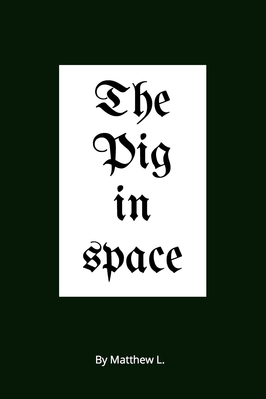 The pig in space by Matthew L