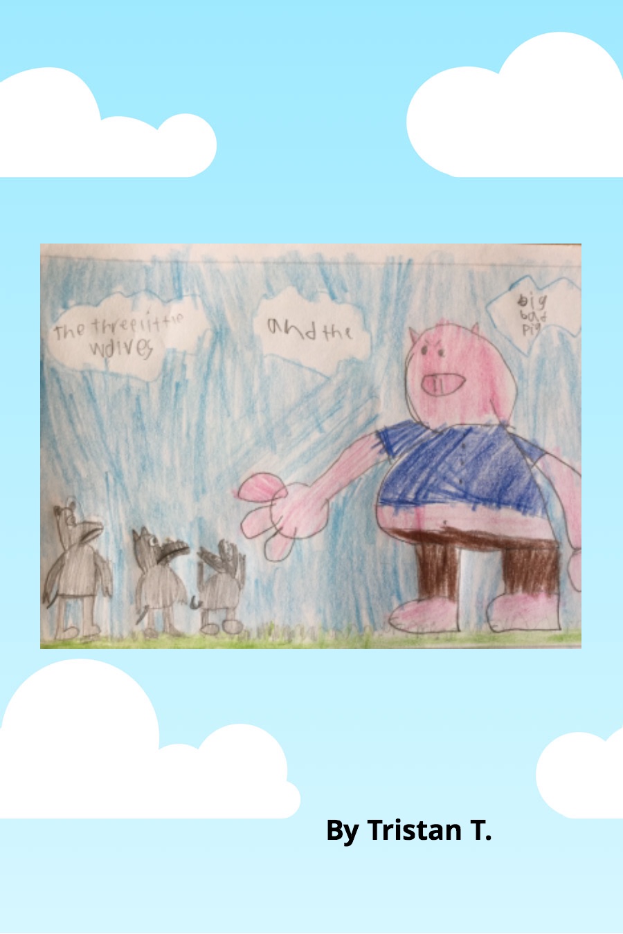 The three little wolves and the Big Bad Pig by Tristan T