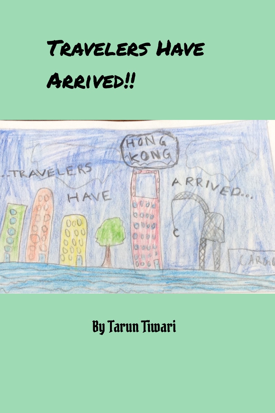 Travelers Have Arrived by Tarun T