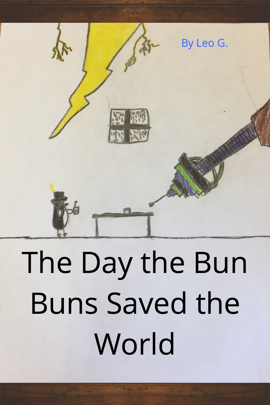 The Day the Bun Buns Saved the World by Leo G