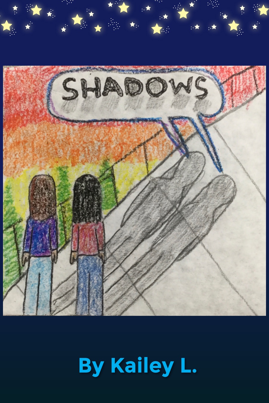Shadows by Kailey L