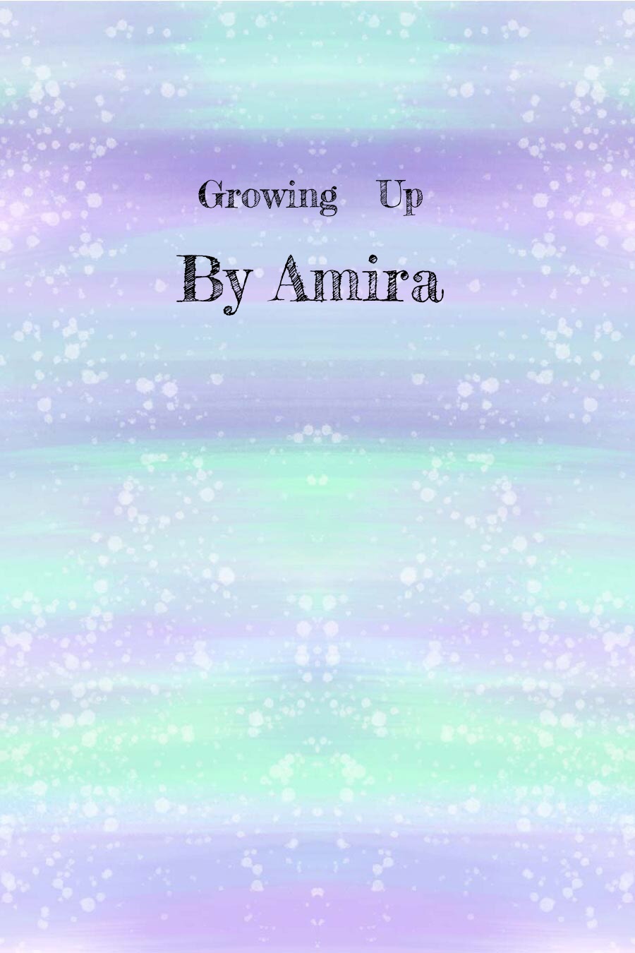 Growing Up by Amira A