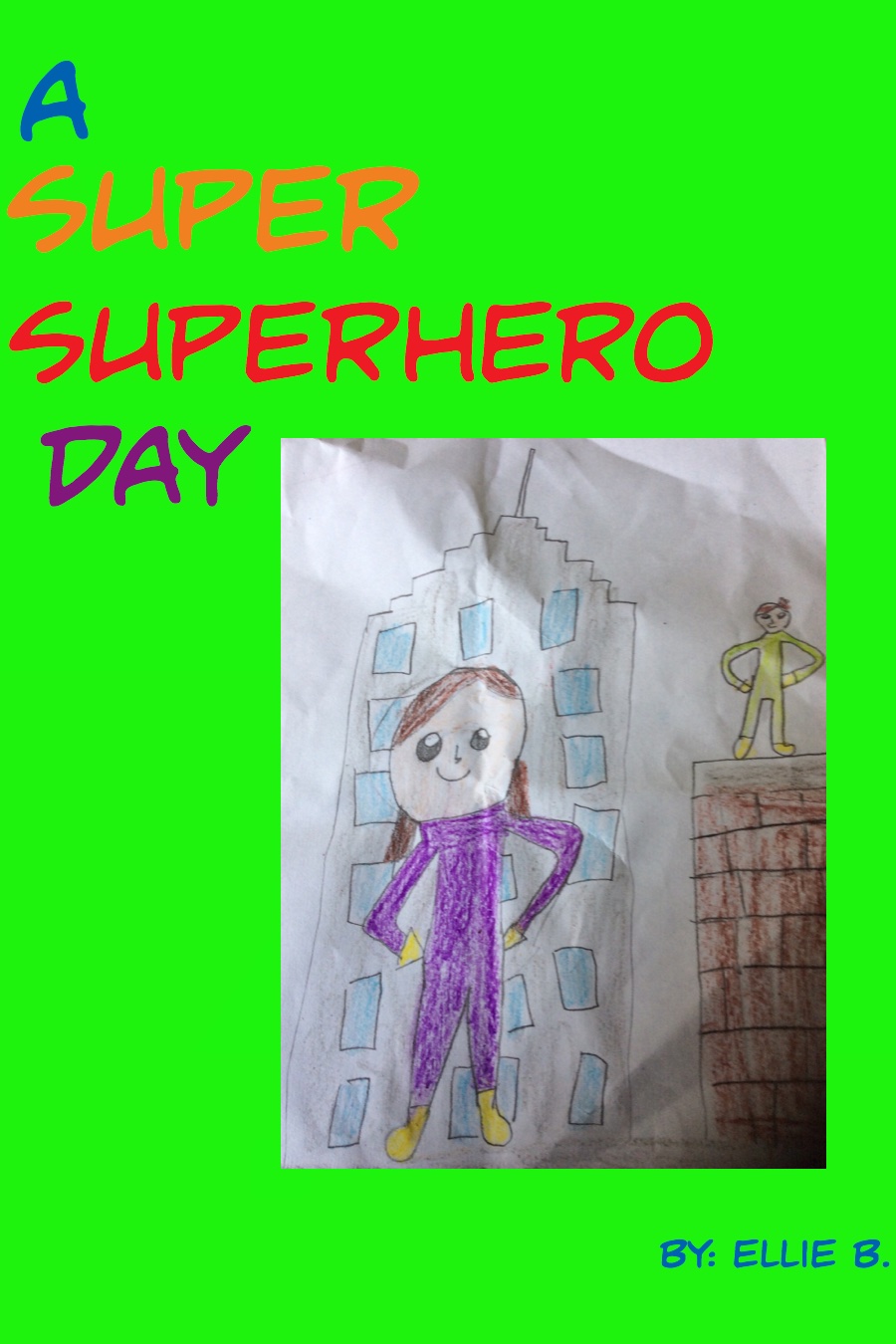A Super Superhero Day by Ellie B