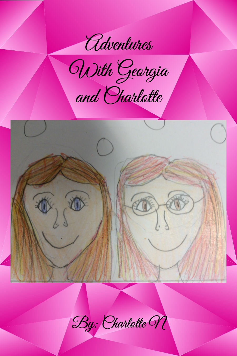 Adventures With Georgia and Charlotte by Charlotte N