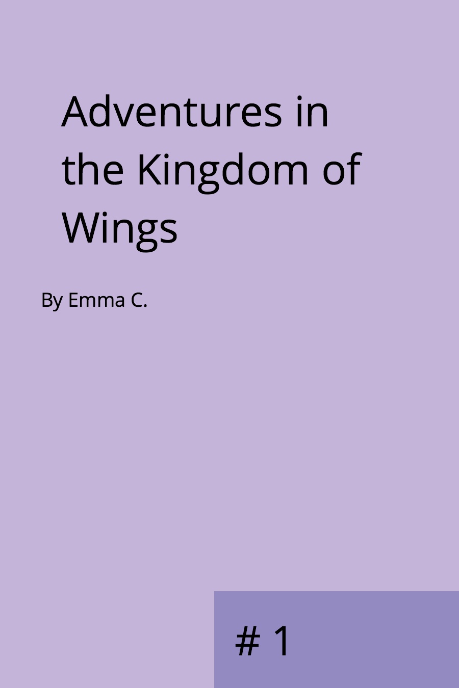 Adventures in the Kingdom of Wings by Emma C