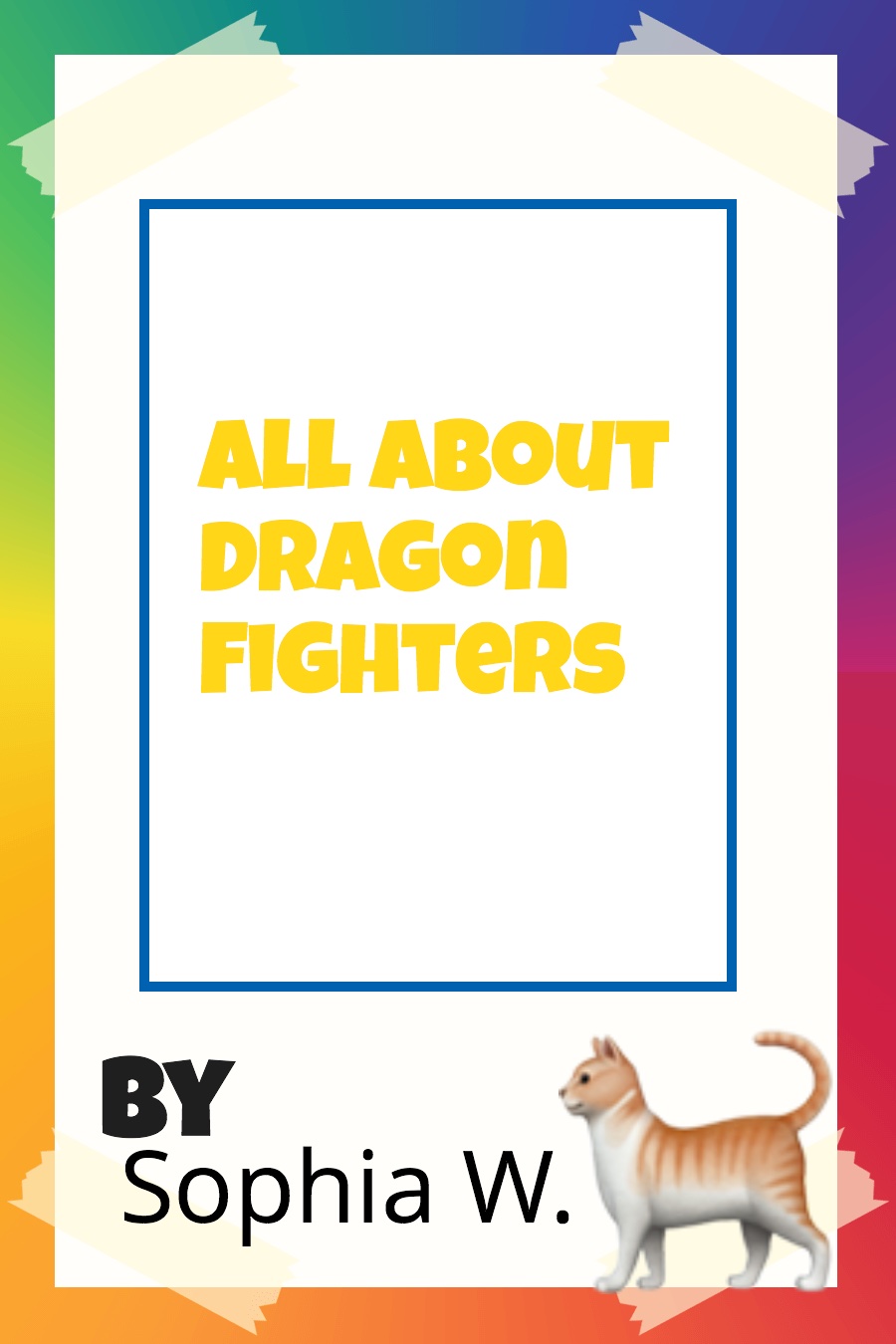 All About Dragon Fighters by Sophia W