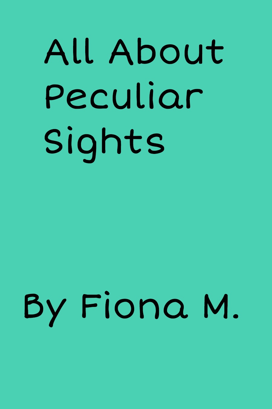 All About Peculiar Sights by Fiona M
