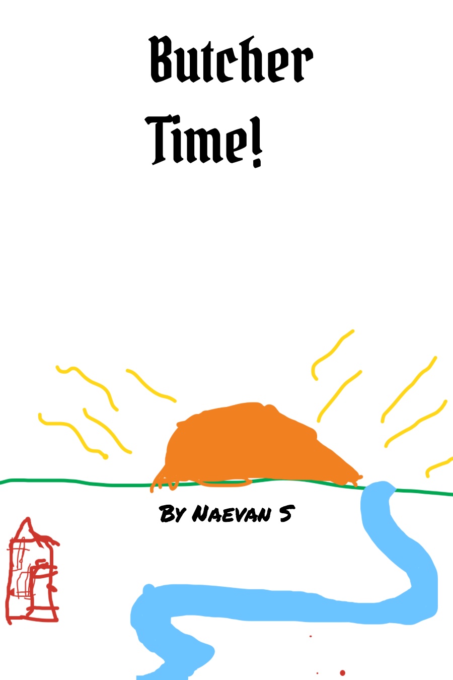 Butcher Time! by Naevan S