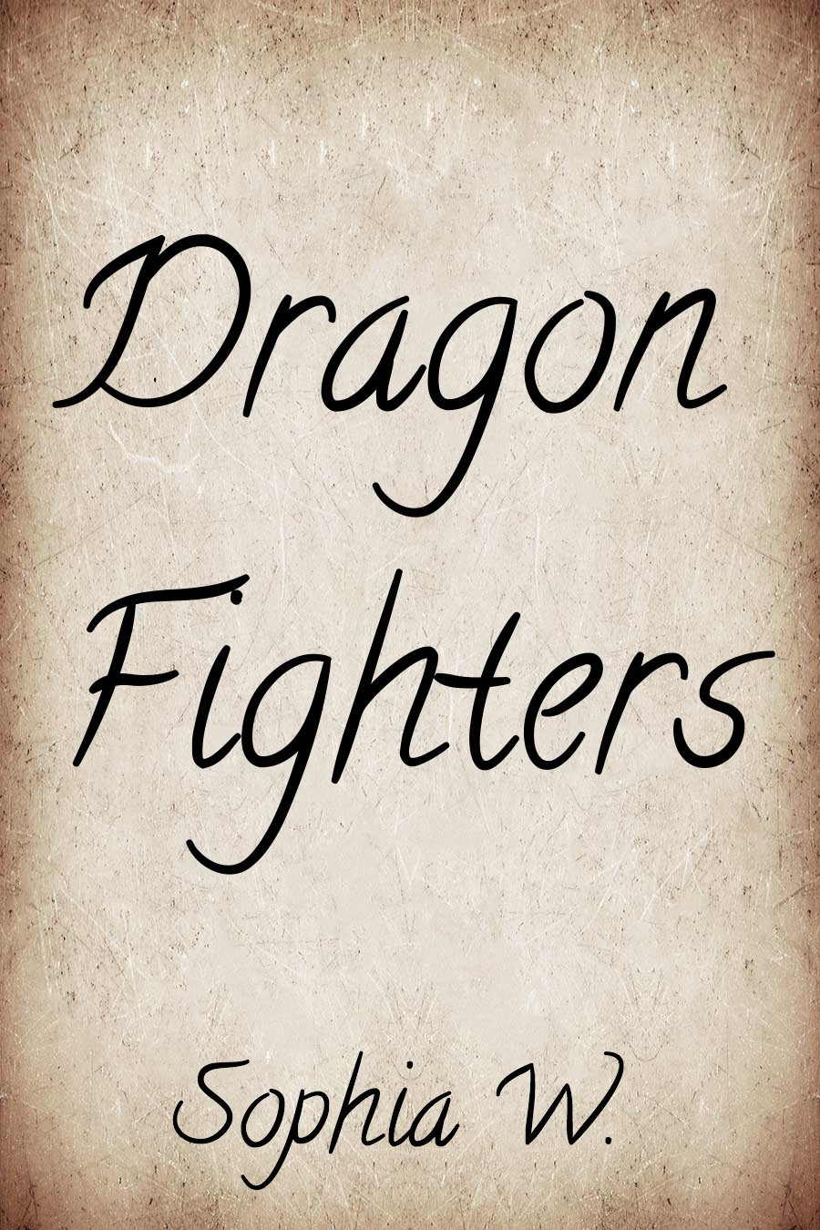 Dragon Fighters by Sophia W