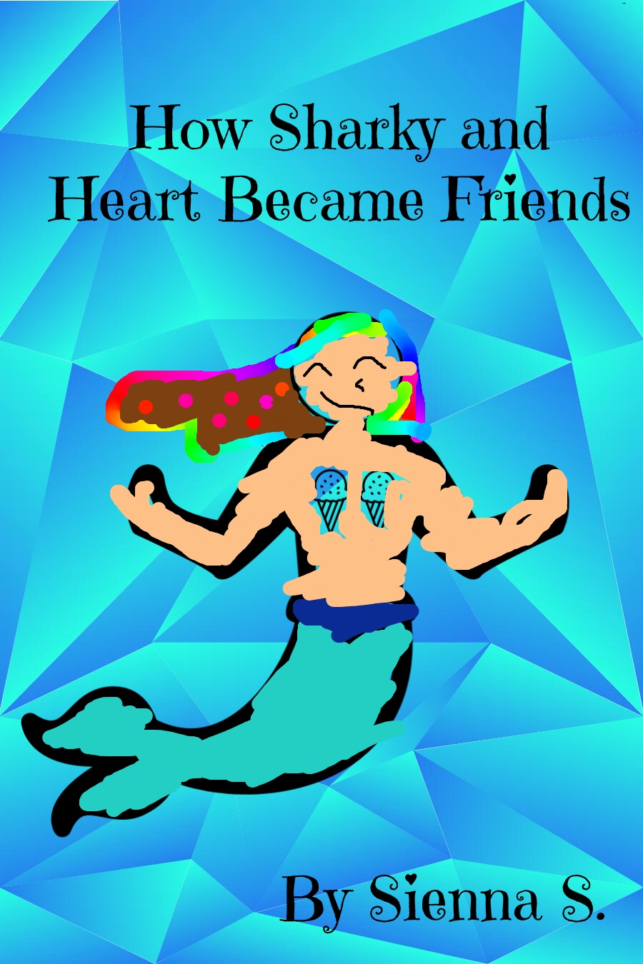 How Sharky and Heart Became Friends by Sienna S